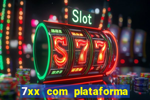 7xx com plataforma de jogos